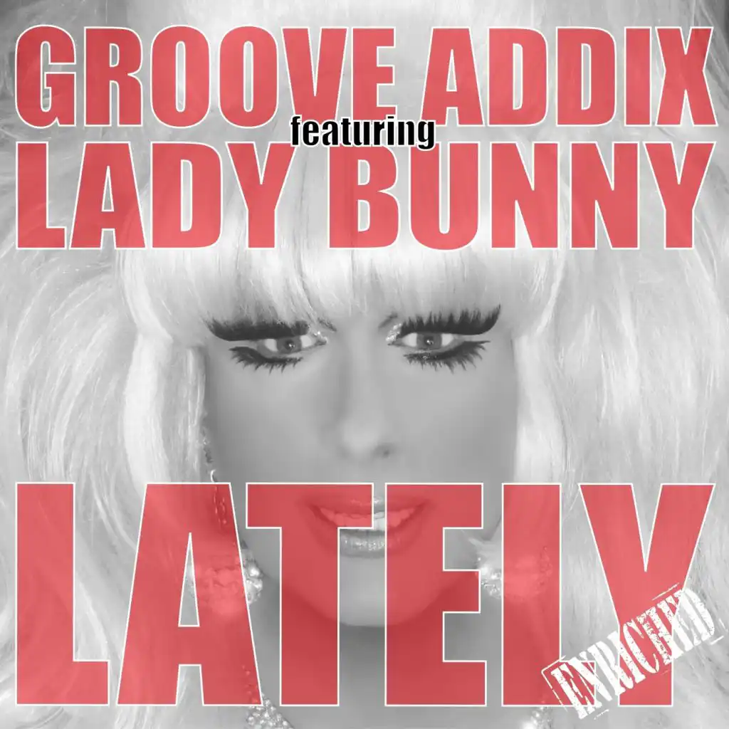 Lately (Radio Edit) [feat. Lady Bunny]