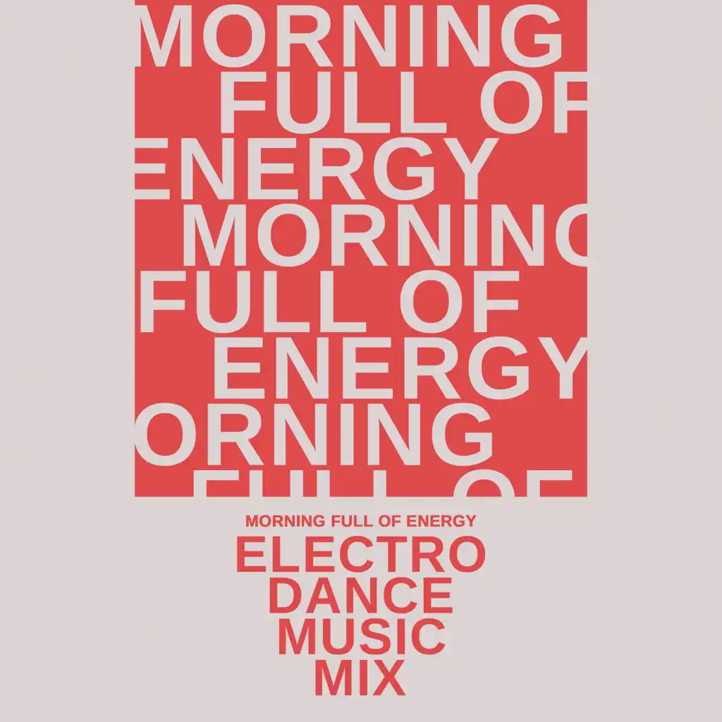 Morning Full of Energy – Electro Dance Music Mix