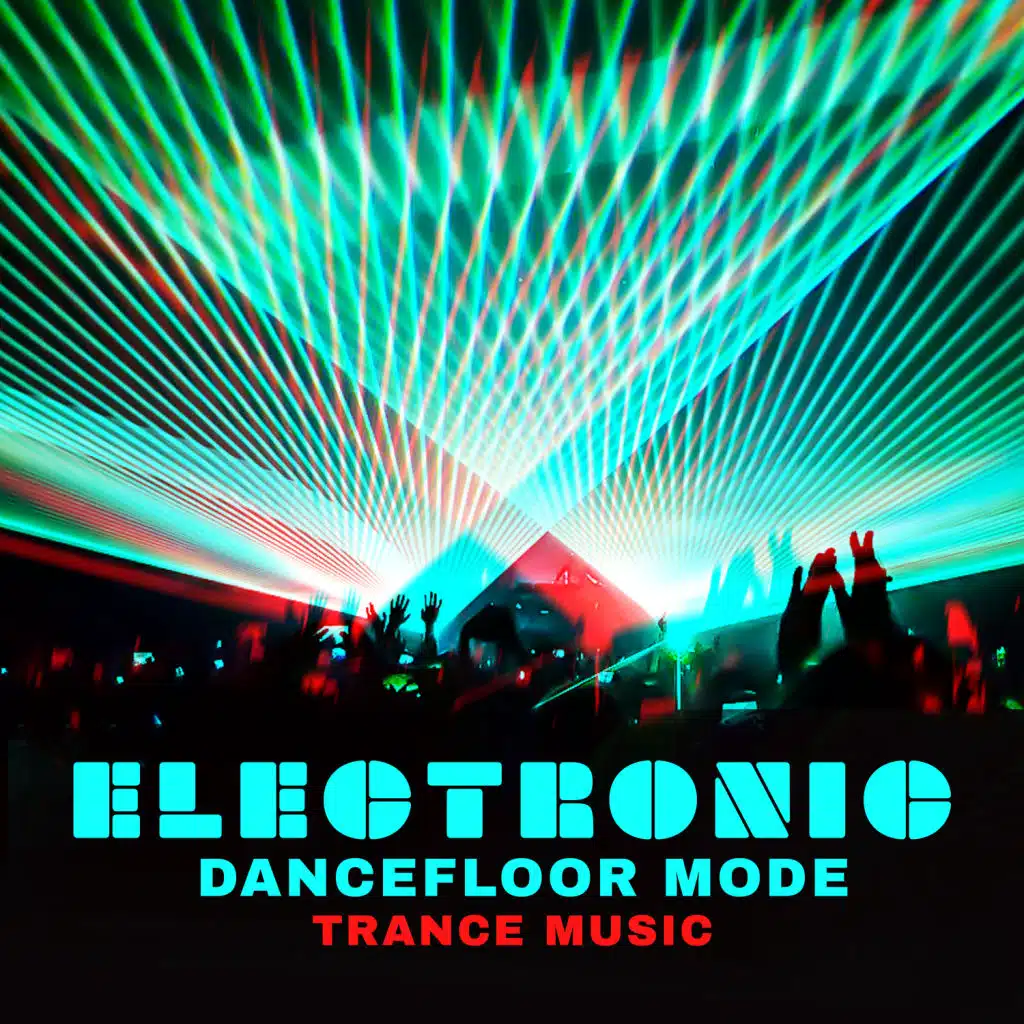 Electronic Dancefloor Mode – Trance Music