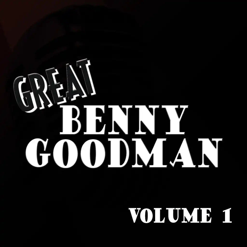 The Great Benny Goodman Vol 1