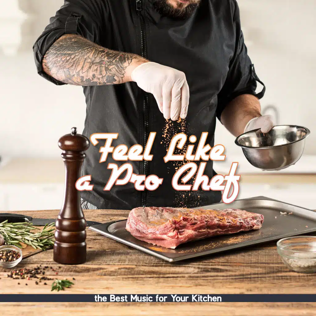 Feel Like a Pro Chef – the Best Music for Your Kitchen