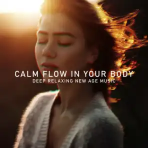 Calm Flow in Your Body - Deep Relaxing New Age Music