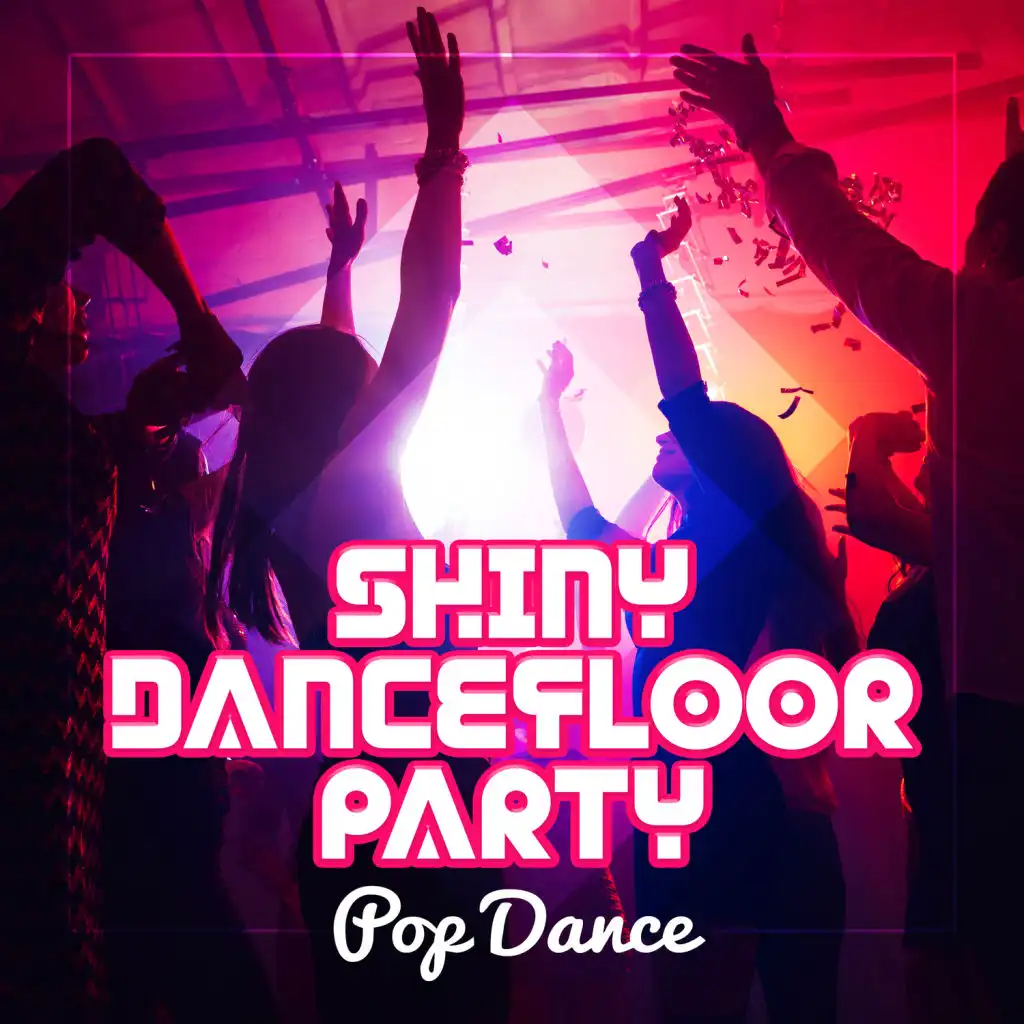 Shiny Dancefloor Party – Pop Dance