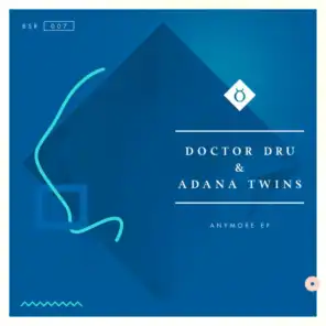 Doctor Dru & Adana Twins