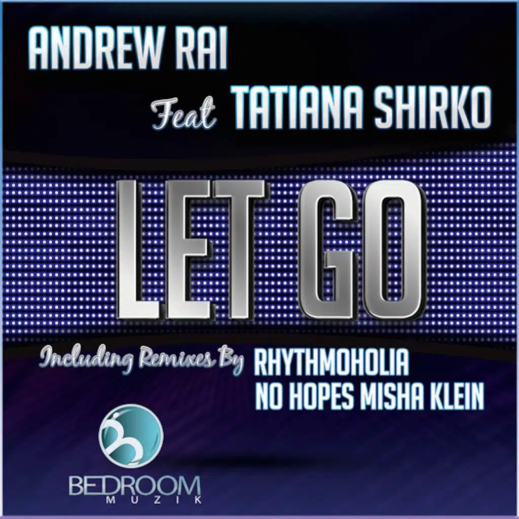 Let Go (Rhythmoholia Remix) [feat. Tatiana Shirko]