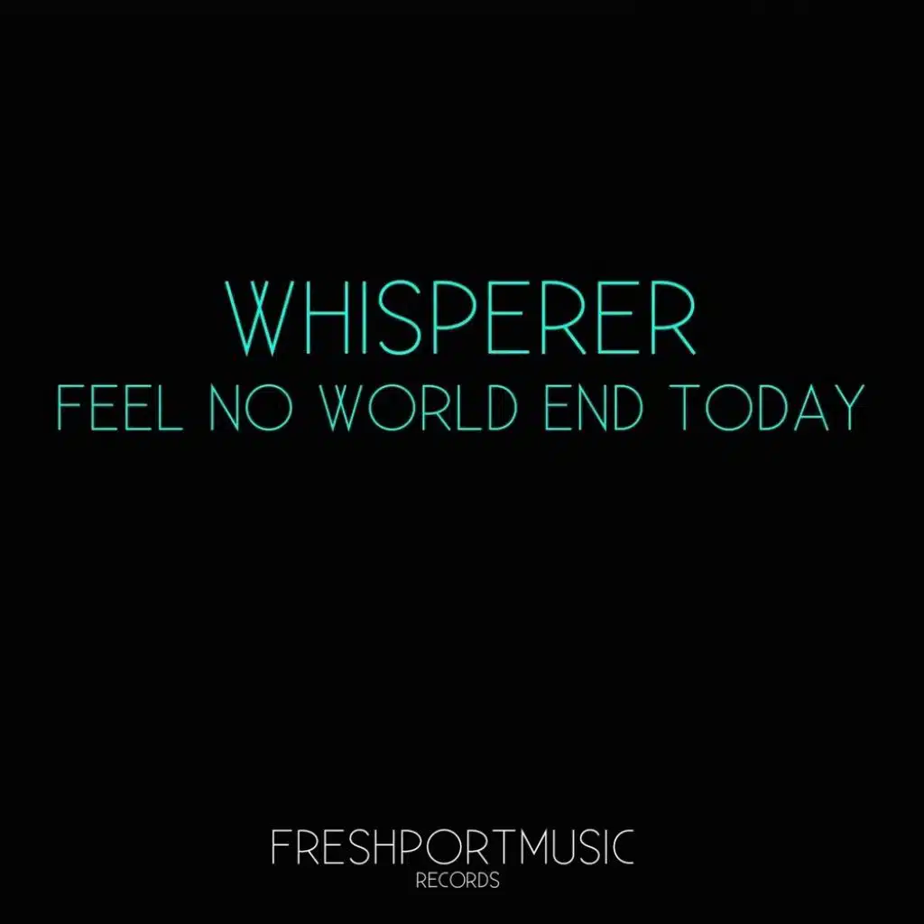 Feel No World End Today (Planctophob Remix)