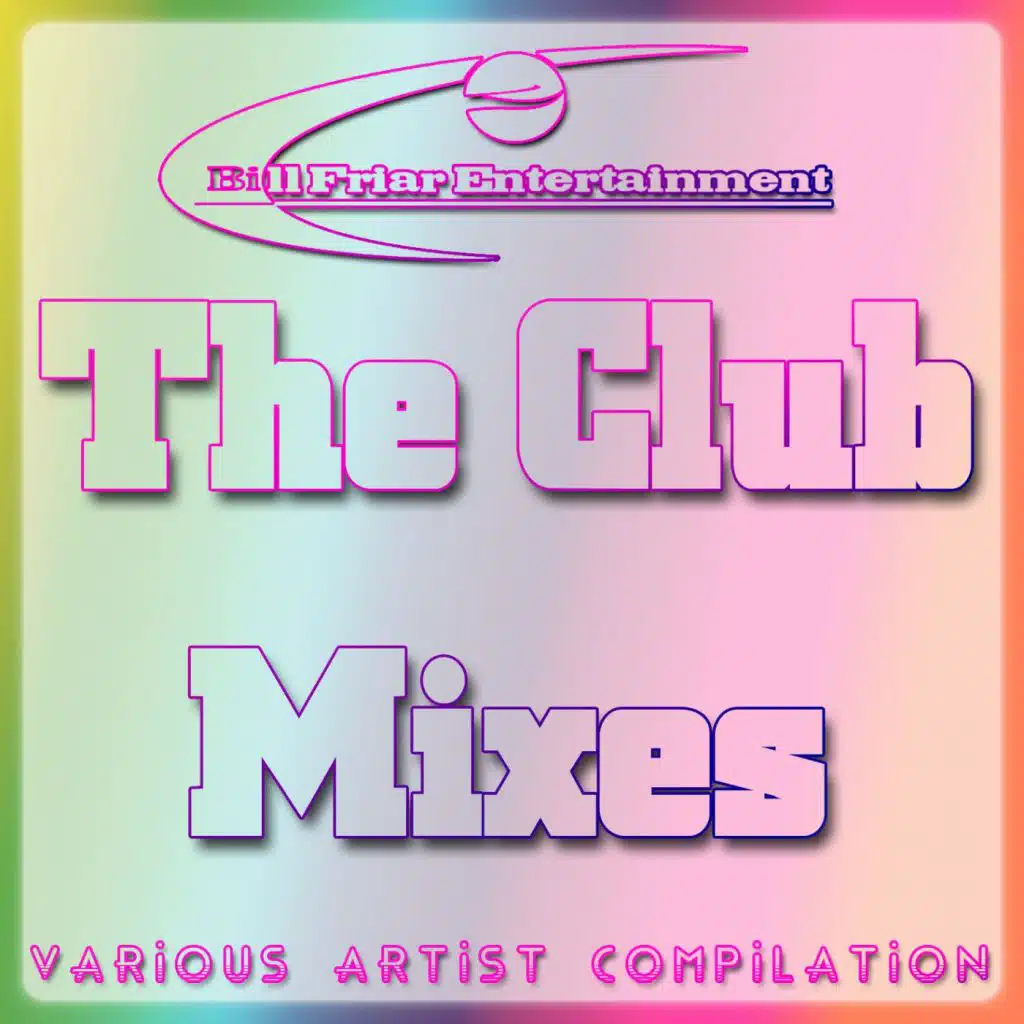 Bill Friar Entertainment: The Club Mixes