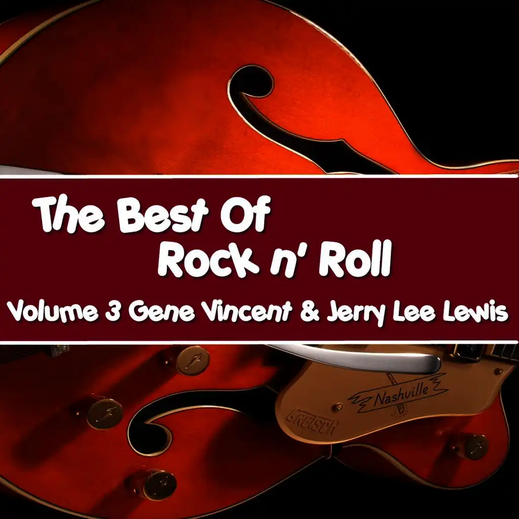 The Best of Rock & Roll, Vol. 3, Gene Vincent & Jerry Lee Lewis