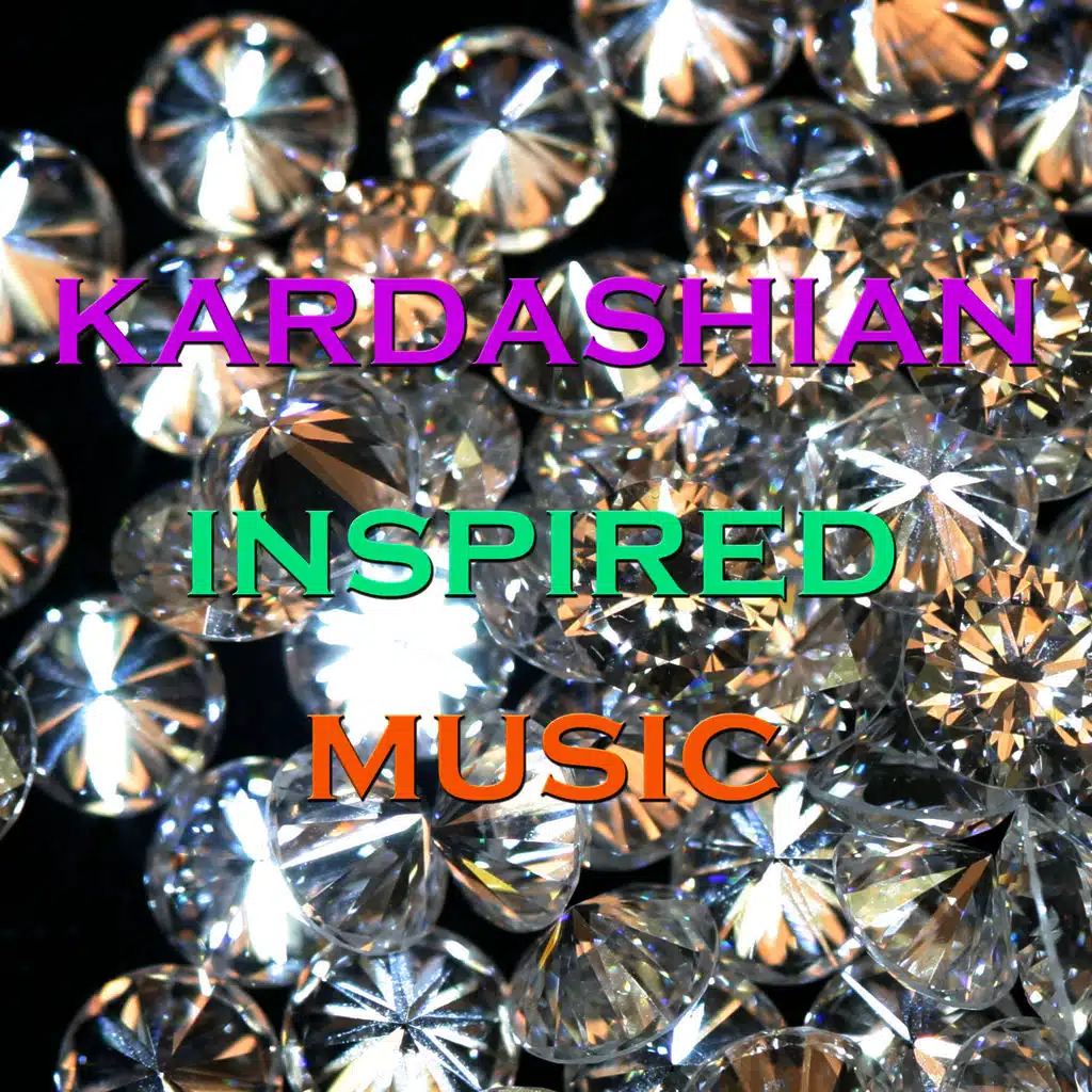 Kardashian Inspired Music
