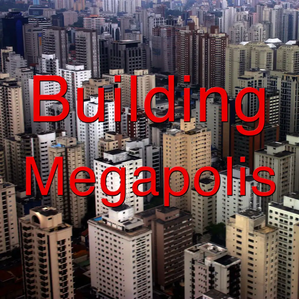 Building Megapolis