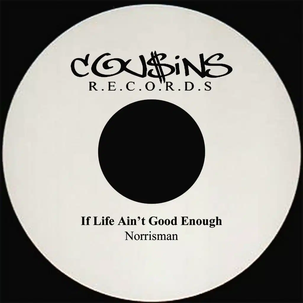 If Life Ain't Good Enough