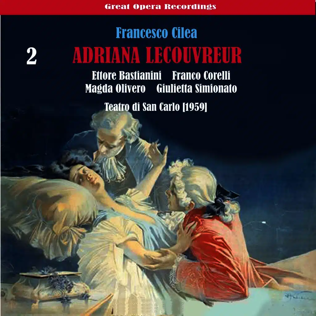 Adriana Lecouvreur: Act 4, "La vostra signora soffre"