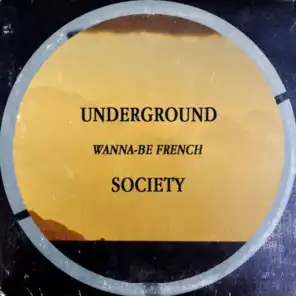 Underground Wanna-Be French Society