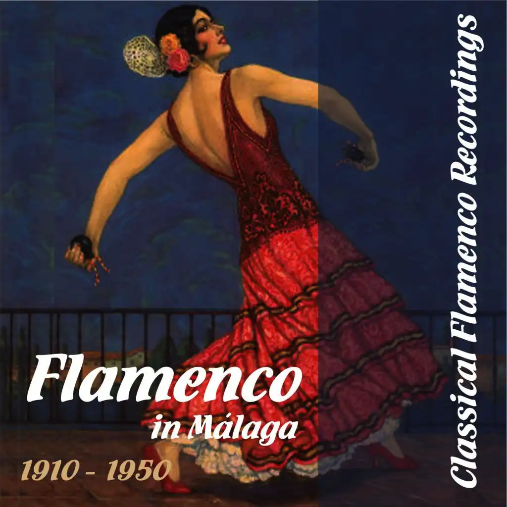 Classical Flamenco Recordings - Flamenco in Málaga, 1910 - 1950