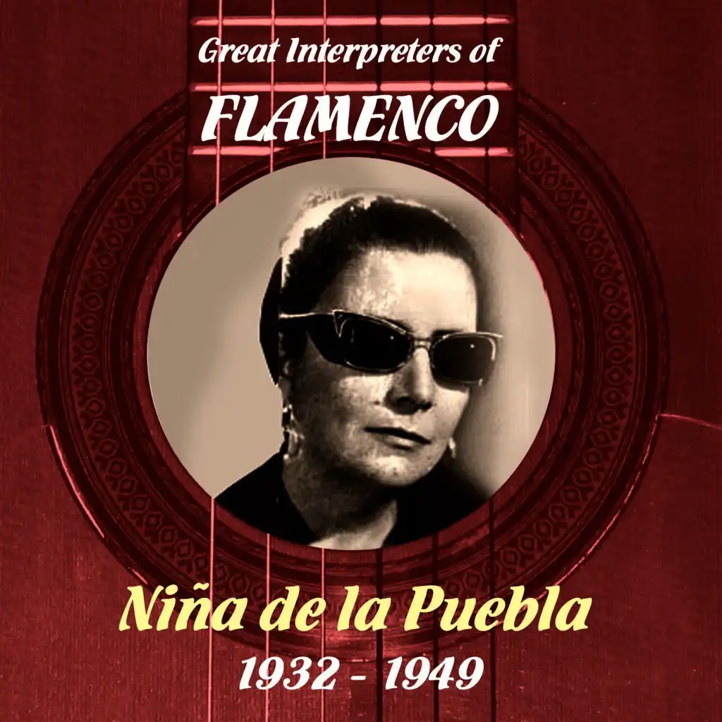 Great Interpreters of Flamenco -  Niña de la Puebla [1932 - 1949]