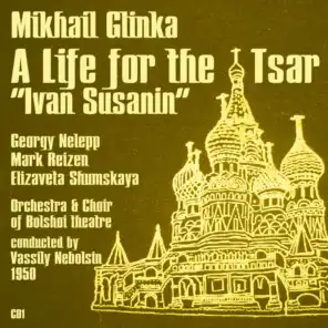 Mikhail Glinka: A Life for the Tsar "Ivan Susanin" (1950), Volume 1