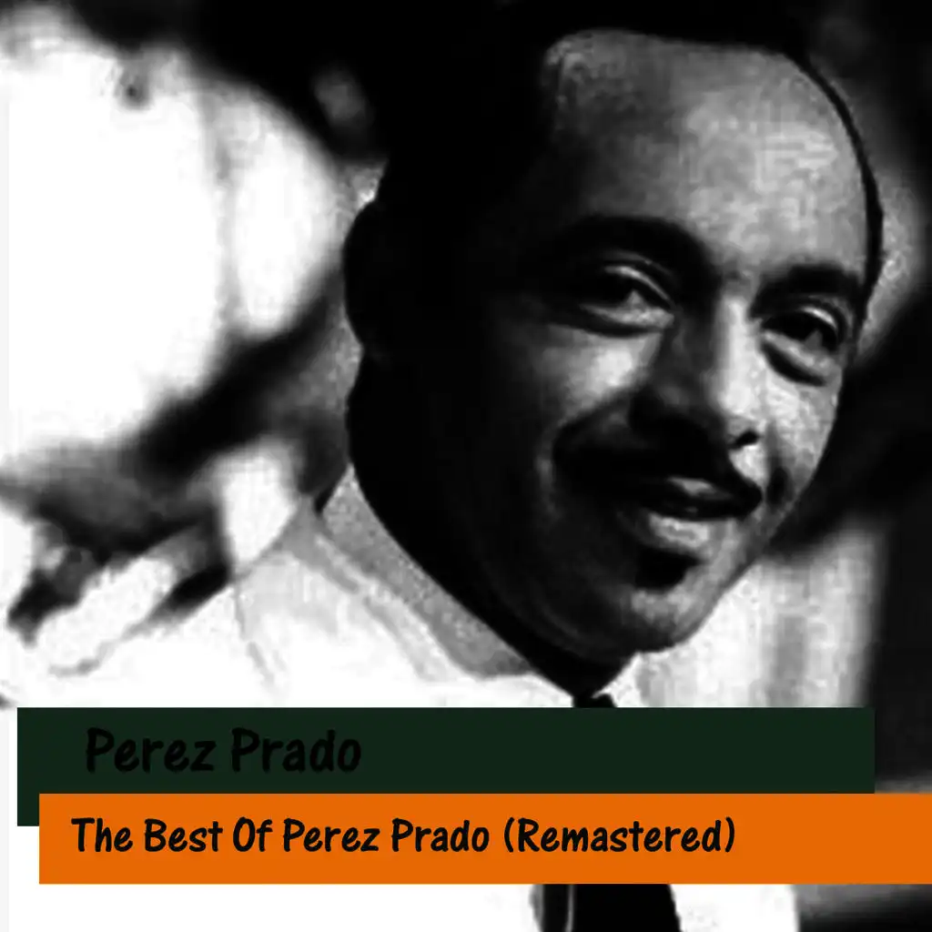 The Best Of Perez Prado (Remastered)