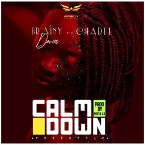 Calm Down (Freestyle) [feat. Chadee]