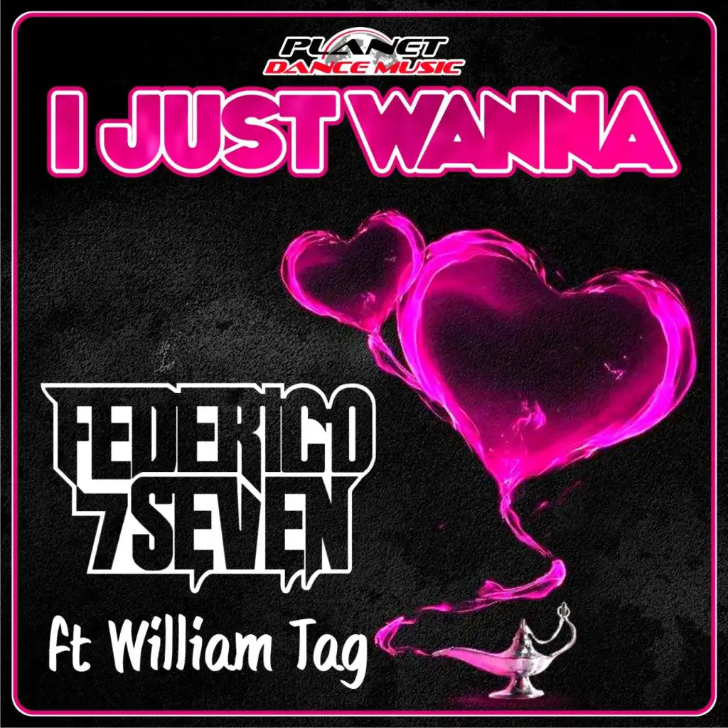 I Just Wanna (Radio Edit) [feat. William Tag]