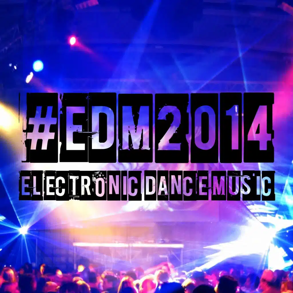 #EDM2014 - Electronic Dance Music