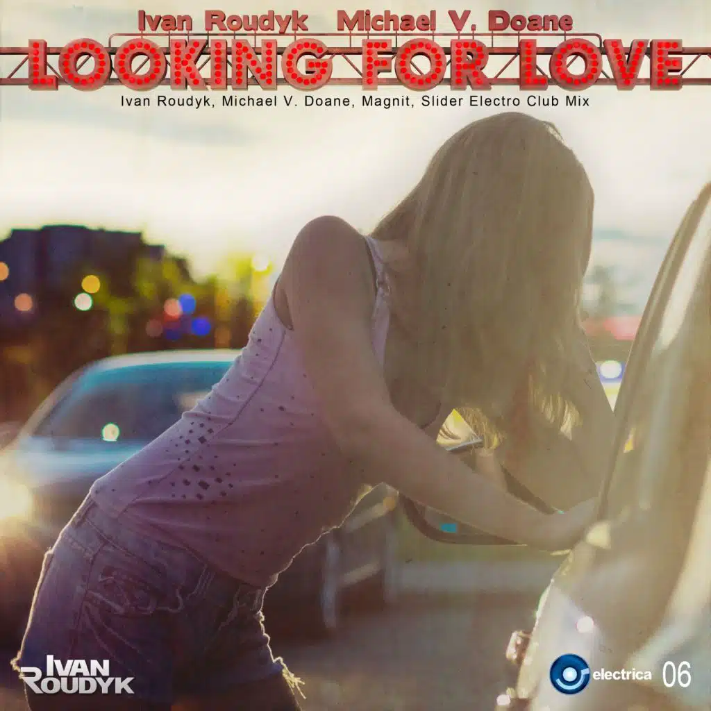 Looking For Love (Ivan Roudyk, Michael V. Doane, Magnit, Slider Radio Mix)