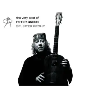 The Very Best of Peter Green / The Splinter Group