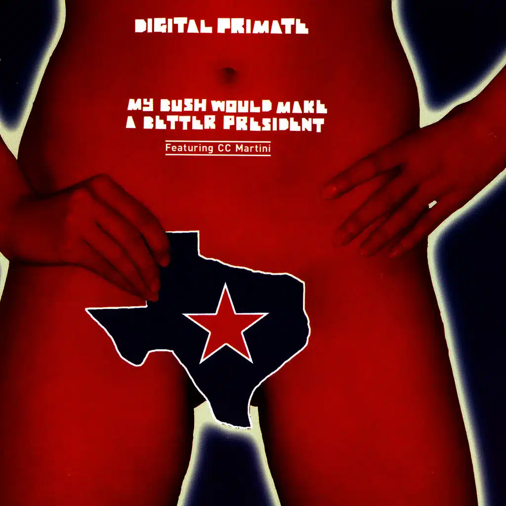 My Bush Would Make a Better President  (Featuring CC Martini)