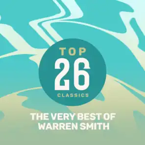 Top 26 Classics - The Very Best of Warren Smith