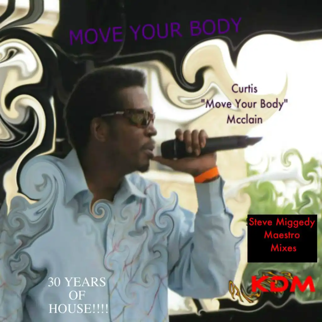 Move Your Body (The House Music Anthem) (Steve Miggedy Maestro Vocal Mix)