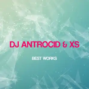 Dj Antrocid & Xs Best Works
