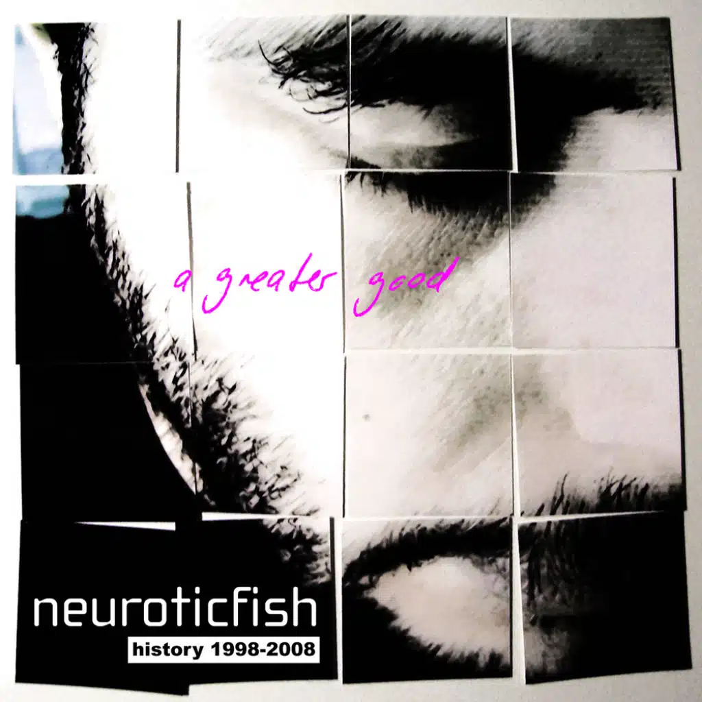 A Greater Good: Best Of Neuroticfish