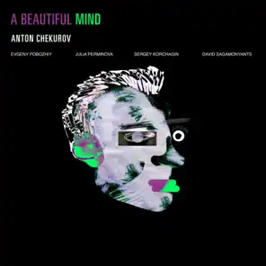 A Beautiful Mind (feat. Evgeny Pobozhiy, Julia Perminova, Sergey Korchagin & David Sagamonyants)