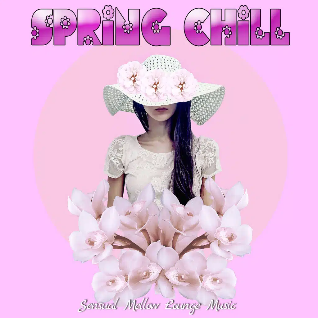 Spring Chill (Sensual Mellow Lounge Music)