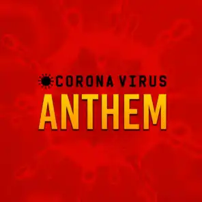 Corona Virus Anthem