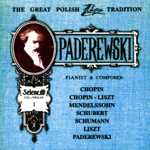 The Great Polish Chopin Tradition: Ignacy Jan Paderewski