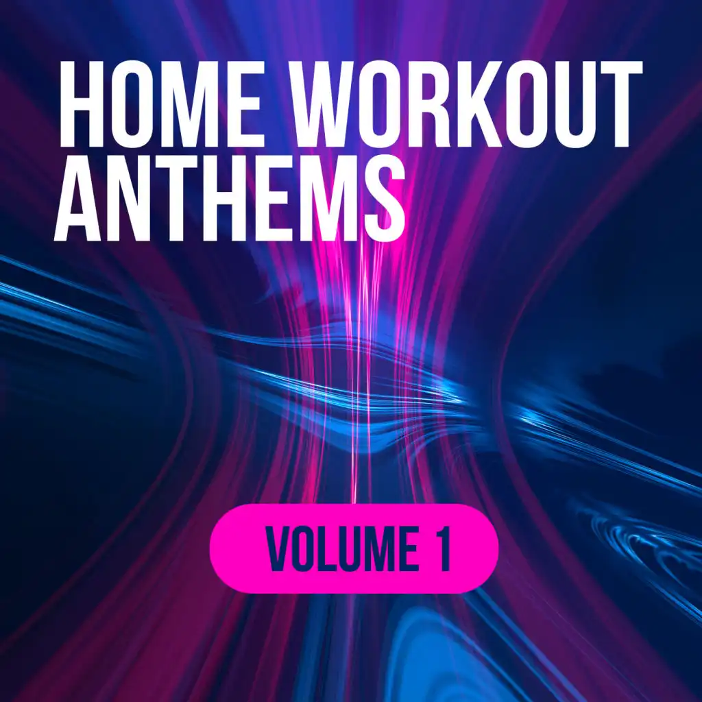 Home Workout Anthems, Vol. 1