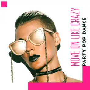 Move On Like Crazy – Party Pop Dance
