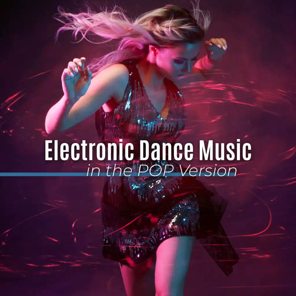 Electronic Dance Music in the POP Version