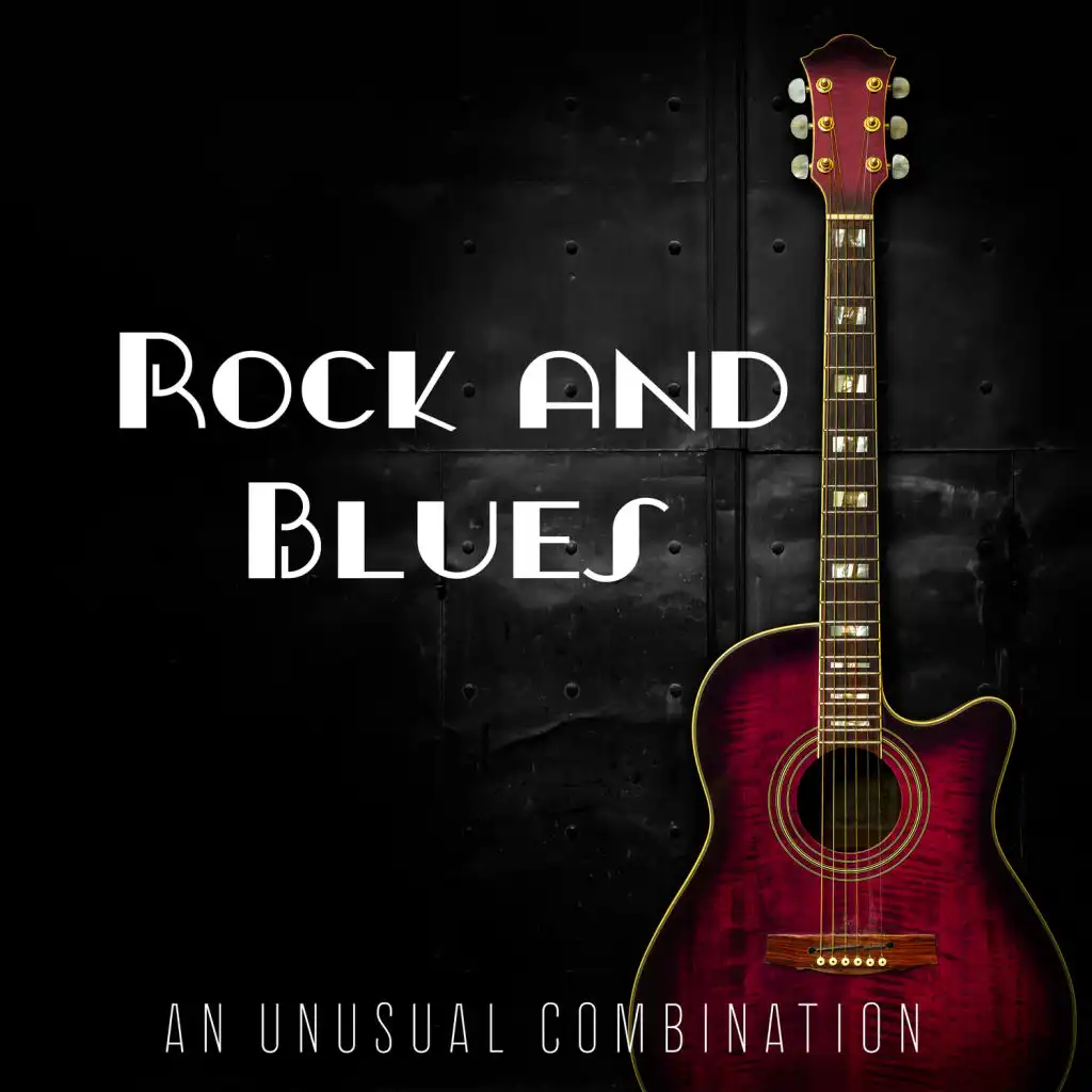 Rock and Blues - an Unusual Combination