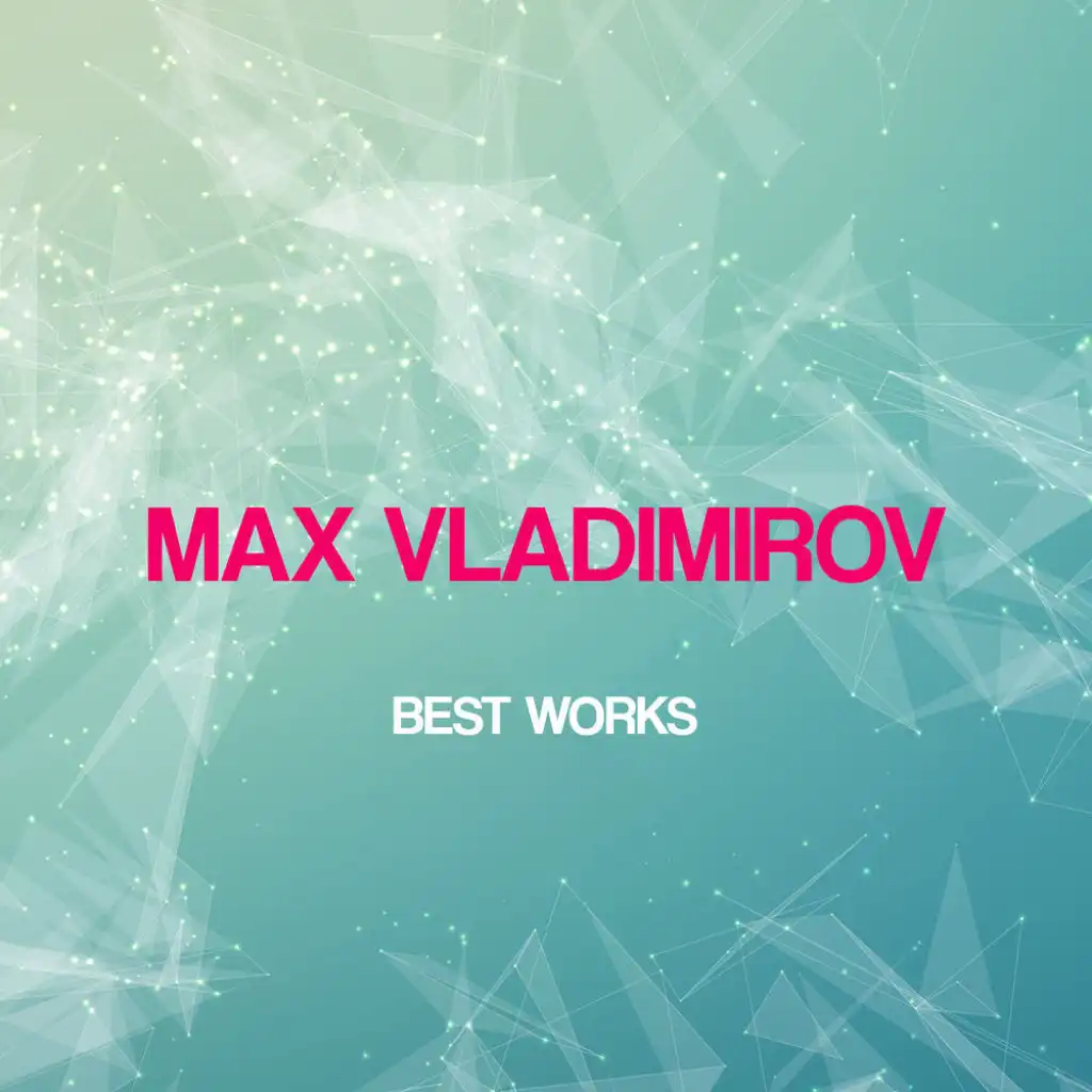 Max Vladimirov Best Works