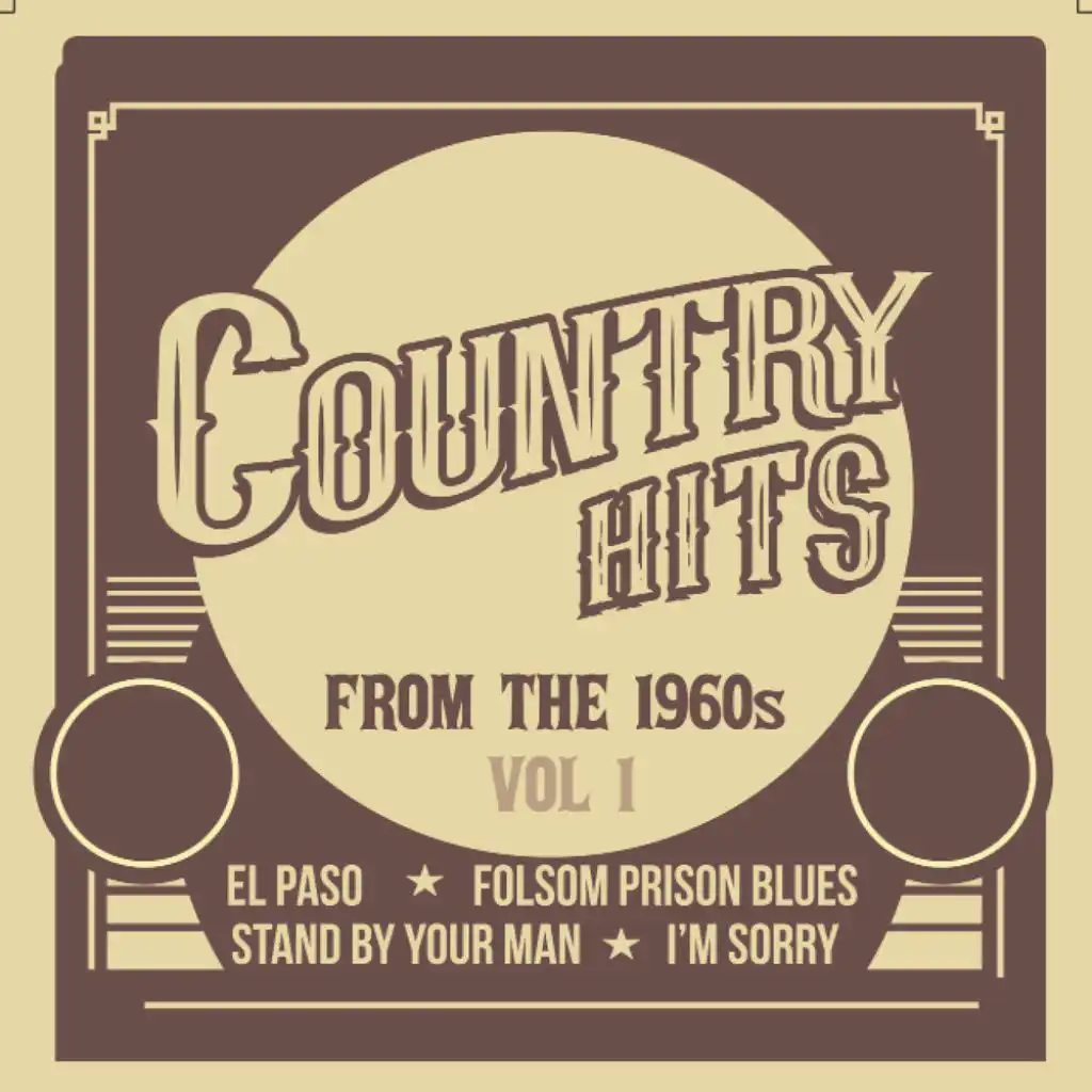 Country Hits from the 1960's - El Paso, Folsom Prison Blues, Stand By Your Man, I'm Sorry and More