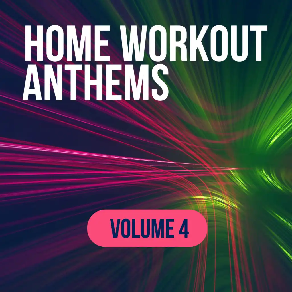 Home Workout Anthems: Volume 4