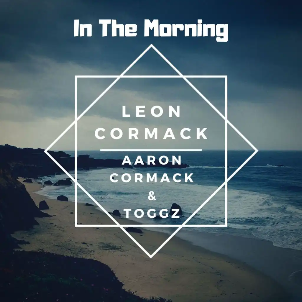 In The Morning (feat. Aaron Cormack)