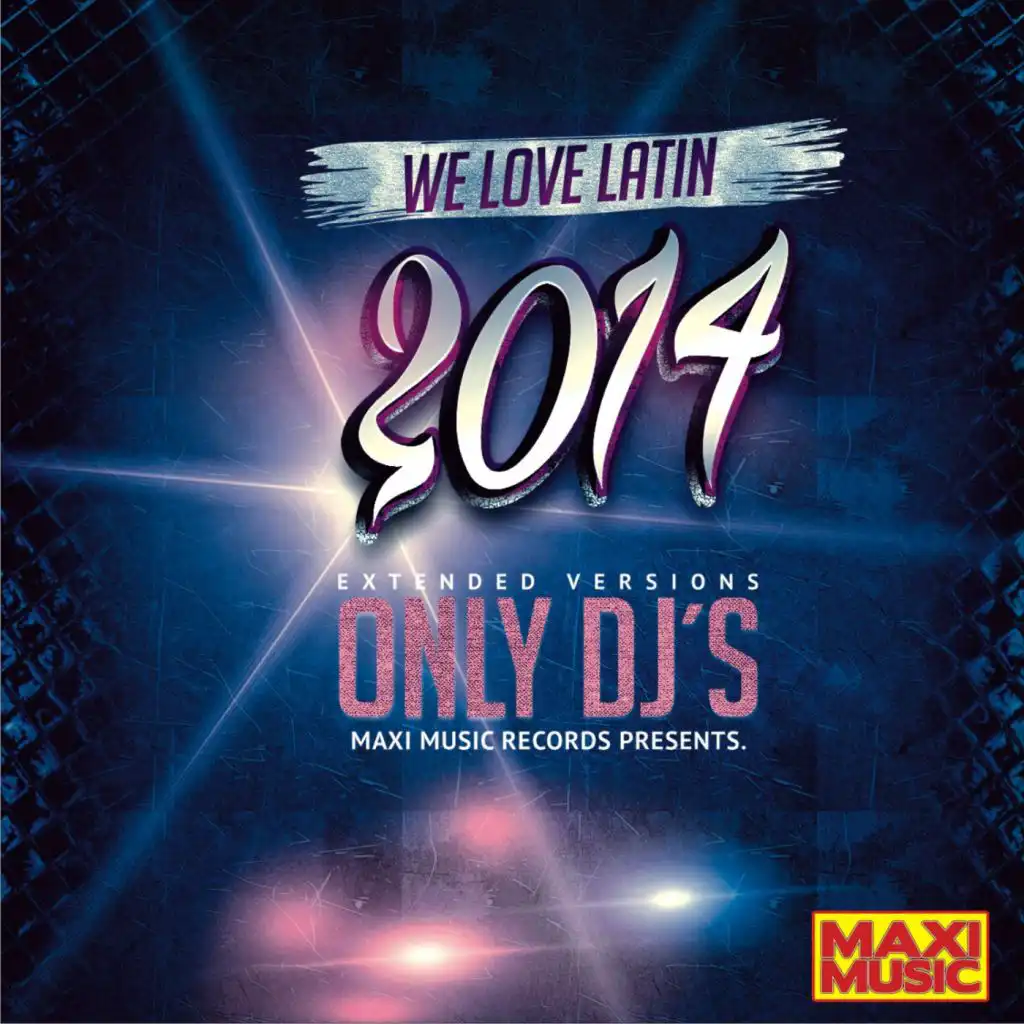 We Love Latin 2014 (Only Dj's. Extended Versions)