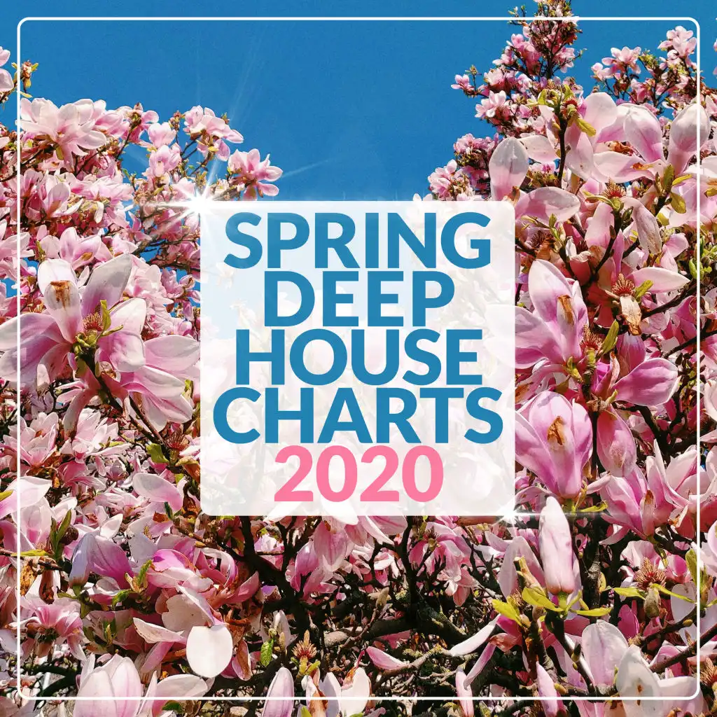 Spring Deep House Charts 2020
