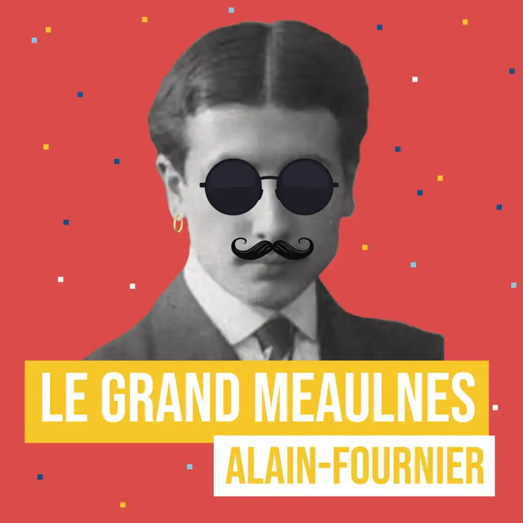 Le Grand Meaulnes (Remix littéraire) [feat. Emmanuelle Marquis & Alain-Fournier]