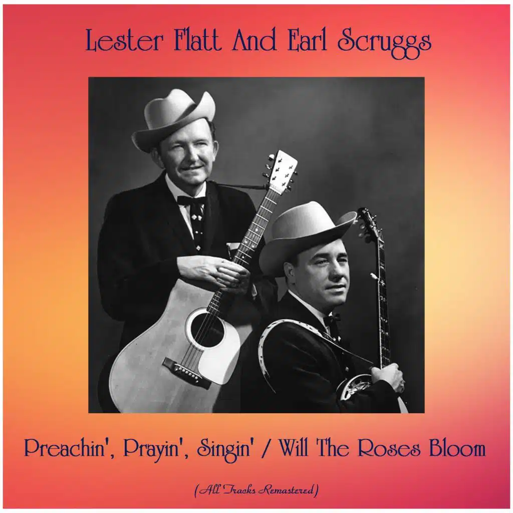 Preachin', Prayin', Singin' / Will The Roses Bloom (All Tracks Remastered)