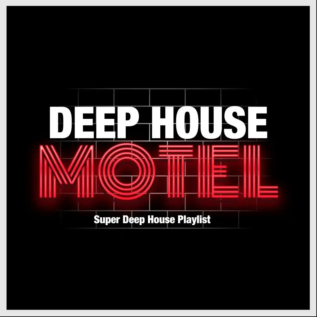 Deep House Motel (Super Deep House Playlist)