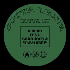 Gotta Leave Gotta Go (feat. Good Joon & Warm Brew)