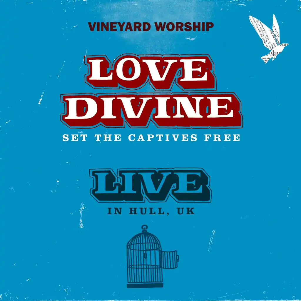 Love Divine: Set The Captives Free [Live in Hull, UK]